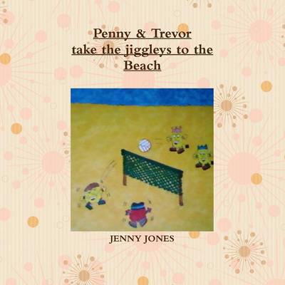 Book cover for Penny & Trevor take the jiggleys to the beach