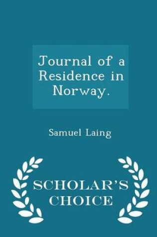 Cover of Journal of a Residence in Norway. - Scholar's Choice Edition
