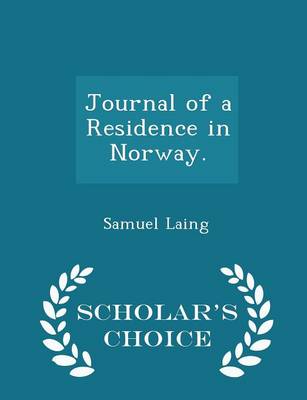 Book cover for Journal of a Residence in Norway. - Scholar's Choice Edition