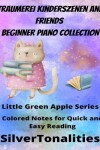 Book cover for Traumerei and Friends Beginner Piano Collection Little Green Apple Series