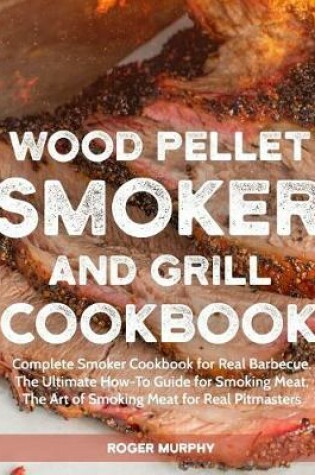 Cover of Wood Pellet Smoker and Grill Cookbook