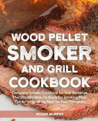 Book cover for Wood Pellet Smoker and Grill Cookbook