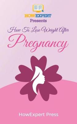 Book cover for How To Lose Weight After Pregnancy