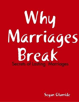 Book cover for Why Marriages Break  -  Secrets of Lasting  Marriage