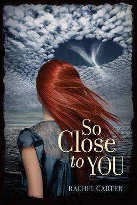So Close to You by Rachel Carter