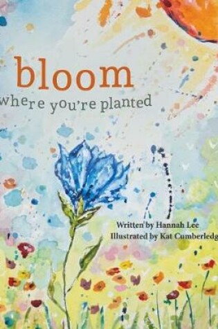 Cover of Bloom Where You're Planted