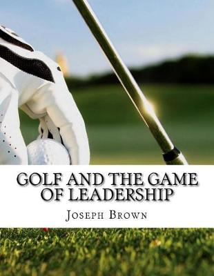 Book cover for Golf and the Game of Leadership