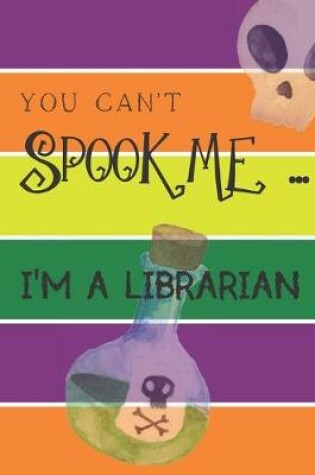 Cover of You Can't Spook Me... I'm a Librarian