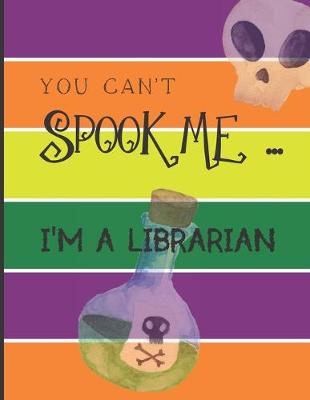 Cover of You Can't Spook Me... I'm a Librarian