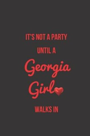 Cover of It's Not a Party Until a Georgia Girl Walks in