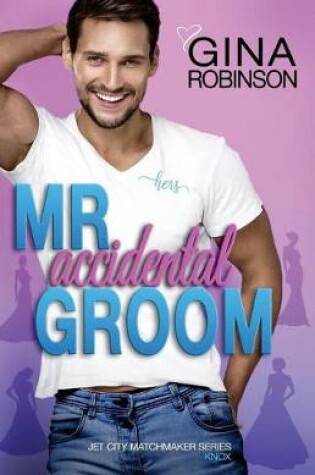 Cover of Mr. Accidental Groom