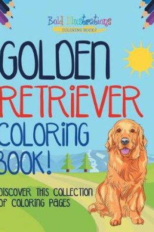 Cover of Golden Retriever Coloring Book!