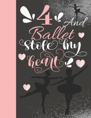 Book cover for 4 And Ballet Stole My Heart