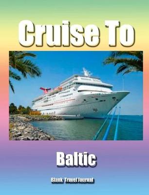 Book cover for Cruise To Baltic/Blank Page Personalized Journal For Women/Diary/Notebook/ Glos