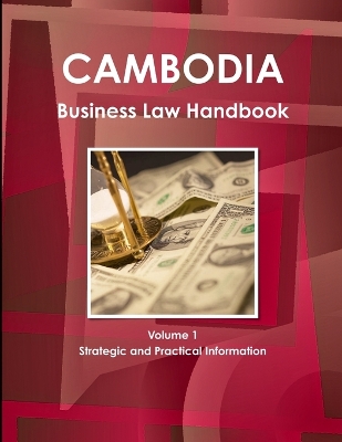 Book cover for Cambodia Business Law Handbook Volume 1 Strategic and Practical Information