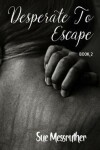Book cover for Desperate To Escape