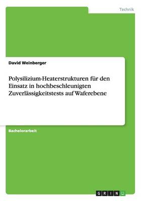 Book cover for Polysilizium-Heaterstrukturen fur den Einsatz in hochbeschleunigten Zuverlassigkeitstests auf Waferebene