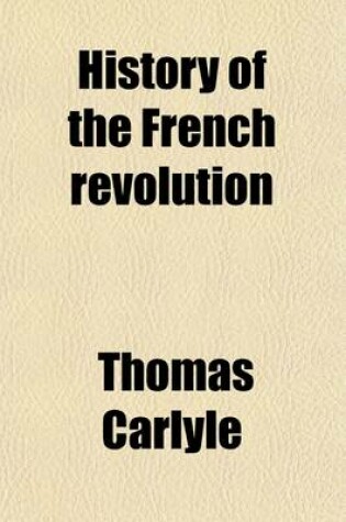 Cover of History of the French Revolution (Volume 1)