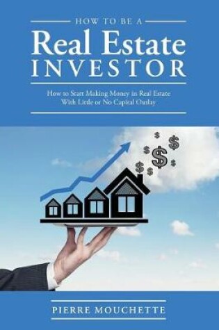 Cover of How to Be A Real Estate Investor
