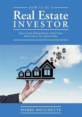 Book cover for How to Be A Real Estate Investor