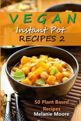 Book cover for Vegan Instant Pot Recipes #2