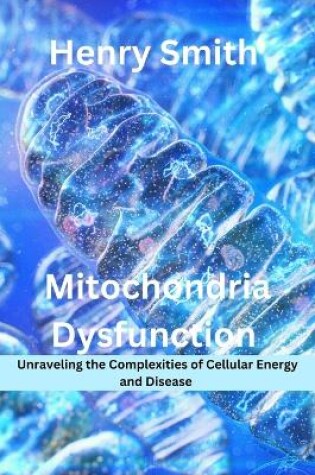 Cover of Mitochondria Dysfunction