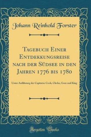 Cover of Tagebuch Einer Entdekkungsreise Nach Der Sudsee in Den Jahren 1776 Bis 1780