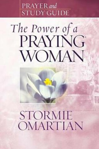 Cover of The Power of a Praying Woman Prayer and Study Guide