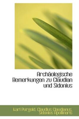 Cover of Archaologische Bemerkungen Zu Claudian Und Sidonius