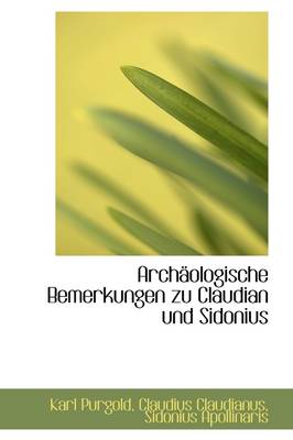 Book cover for Archaologische Bemerkungen Zu Claudian Und Sidonius