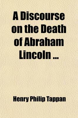 Book cover for A Discourse on the Death of Abraham Lincoln; Delivered Tuesday, May 2, 1865, in the Dorotheen-Church, Berlin