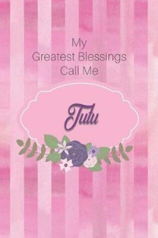 Cover of My Greatest Blessings Call Me Tutu