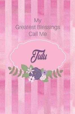 Book cover for My Greatest Blessings Call Me Tutu