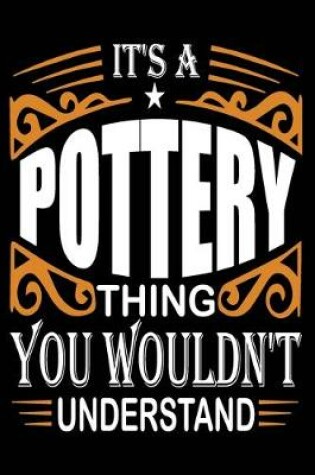 Cover of It's Pottery Thing You Wouldn't Understand