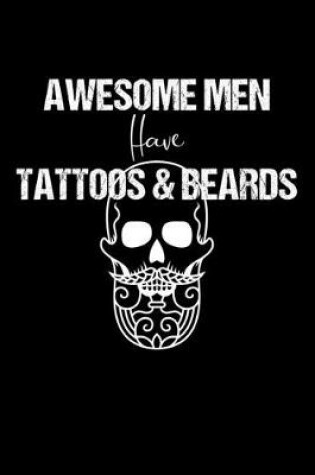 Cover of Awesome Men Have Tattoos And Beards