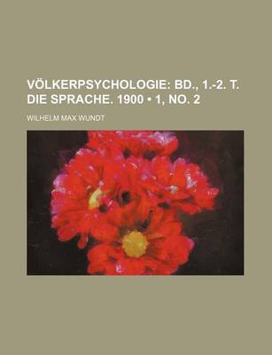 Book cover for Volkerpsychologie (1, No. 2); Bd., 1.-2. T. Die Sprache. 1900