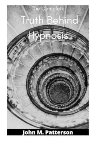 Cover of The Complete Truth Behind Hypnosis