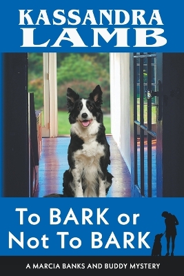 Cover of To Bark or Not to Bark, A Marcia Banks and Buddy Mystery