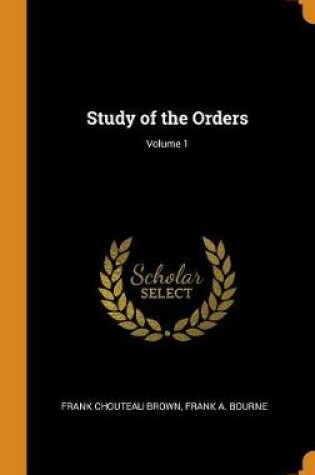 Cover of Study of the Orders; Volume 1