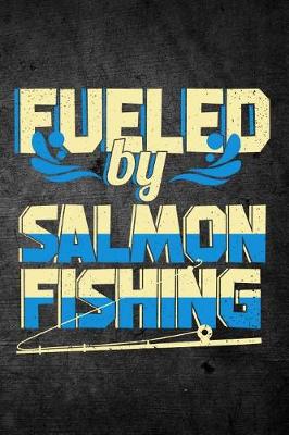 Book cover for Fueled By Salmon Fishing