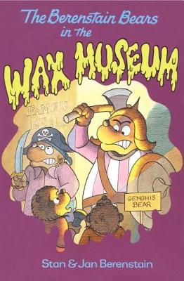 Book cover for The Berenstain Bears in the Wax Museum