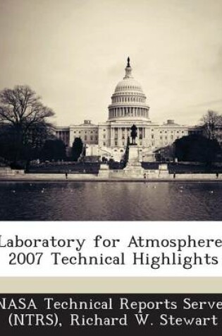 Cover of Laboratory for Atmospheres 2007 Technical Highlights