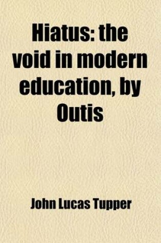 Cover of Hiatus; The Void in Modern Education, by Outis