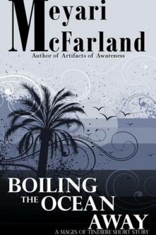 Cover of Boiling The Ocean Away