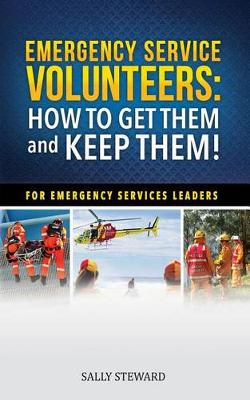 Book cover for Emergency Service Volunteers: How to Get Them and Keep Them