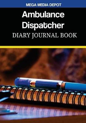 Book cover for Ambulance Dispatcher Diary Journal Book