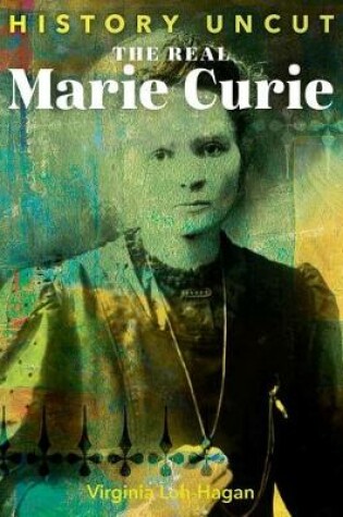 Cover of The Real Marie Curie