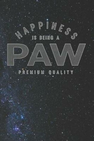 Cover of Happiness Is Being A Paw Premium Quality