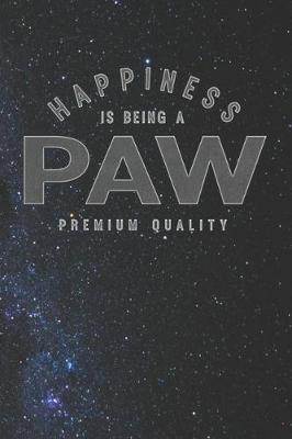 Book cover for Happiness Is Being A Paw Premium Quality