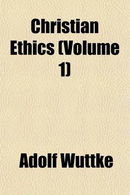 Book cover for Christian Ethics (Volume 1)